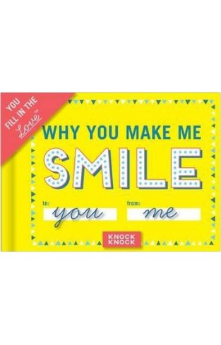 Why You Make Me Smile Fill in the Love